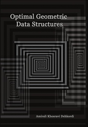 Optimal Geometric Data Structures - Amirali Khosravi Dehkordi