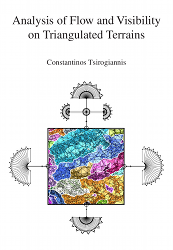 Analysis of Flow and Visibility on Triangulated Terrains - Constantinos Tsirogiannis