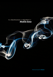 New Data Structures and Algorithms for Mobile Data - Mohammad Ali Abam