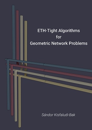ETH-Tight Algorithms for Geometric Network Problems - Sándor Kisfaludi-Bak