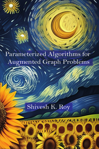 Parameterized Algorithms for Augmented Graph Problems - Shivesh Roy