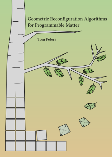 Geometric Reconfiguration Algorithms for Programmable Matter - Tom Peters